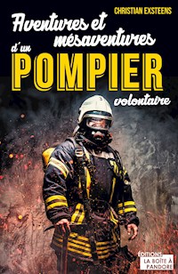 Aventures et mésaventures d'un pompier volontaire - Christian Exsteens - ebook