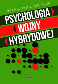 Psychologia wojny hybrydowej - Bogusław Pacek, Piotr Pacek - książka