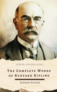 The Complete Works of Rudyard Kipling - Rudyard Kipling - ebook
