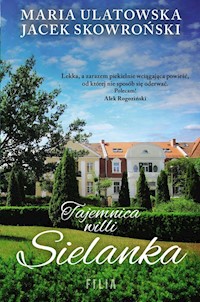 Tajemnica willi Sielanka - Maria Ulatowska, Jacek Skowroński - książka