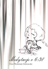 Medytacje o 6:38 - Woźniak-Ostrowski Ewa - książka