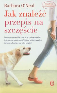Jak znaleźć przepis na szczęście - Barbara O'Neal - książka