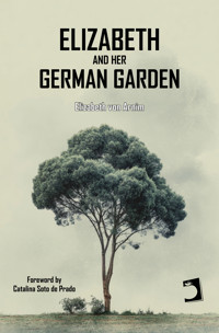 Elizabeth and Her German Garden - Elizabeth von Arnim - ebook