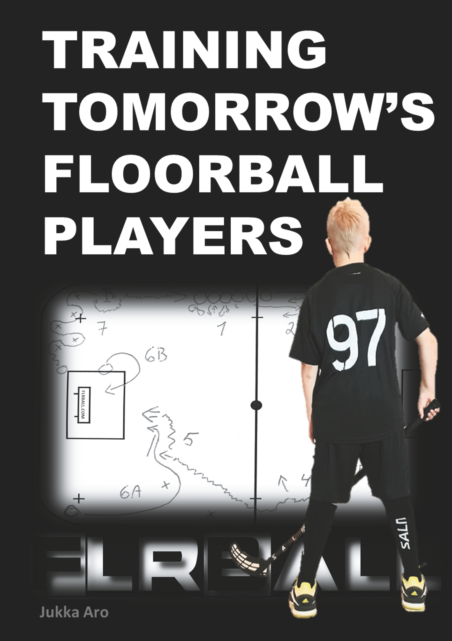 Training Tomorrow's Floorball Players - Jukka Aro - ebook
