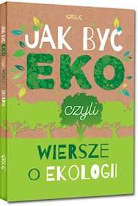 Jak być eko, czyli wiersze o ekologii - Kamińska Urszula - książka