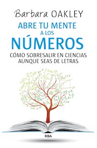 Abre tu mente a los números - Barbara Oakley - ebook