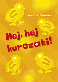 Hej hej kurczaki - Agnieszka Olszanowska - książka