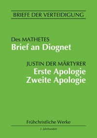 Brief an Diognet. Erste Apologie. Zweite Apologie - Justin der Märtyrer - ebook