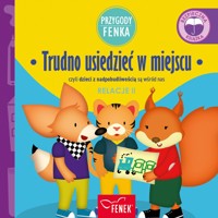 Trudno usiedzieć w miejscu - czyli dzieci z nadpobudliwością są wśród nas. Przygody Fenka - Dominika Gałka - audiobook
