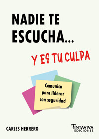 Nadie te escucha... y es tu culpa - Carles Herrero - ebook