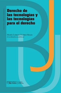 Derecho de las tecnologías y las tecnologías para el derecho - María Lorena Flórez Rojas - ebook