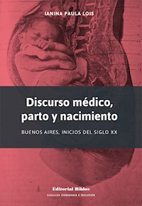 Discurso médico, parto y nacimiento - Ianina Paula Lois - ebook