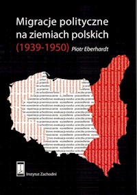 Migracje polityczne na ziemiach polskich (1939-1950) - Eberhardt Piotr - książka