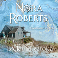 Błękitna zatoka. Saga rodu Quinnów. Tom 4 - Nora Roberts - ebook + audiobook