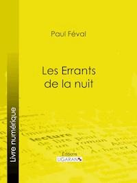 Les Errants de la nuit - Paul Féval - ebook