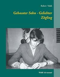 Gehasster Sohn - Geliebter Zögling - Robert Volek - ebook