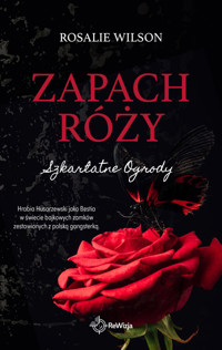 Zapach róży - Rosalie Wilson - ebook + książka