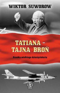Tatiana - tajna broń - Wiktor Suworow - książka