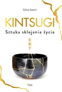 Kintsugi Sztuka sklejania życia - Céline Santini - książka