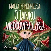 O Janku wędrowniczku - Maria Konopnicka - ebook + audiobook + książka