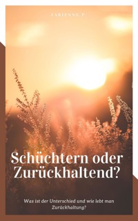 Schüchtern oder zurückhaltend ? - Fabienne P. - ebook