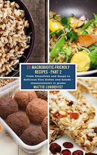 25 Macrobiotic-Friendly Recipes - Part 2 - Mattis Lundqvist - ebook