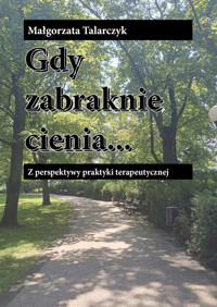 Gdy zabraknie cienia - Talarczyk Małgorzata - książka