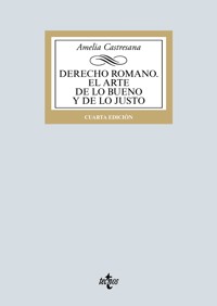 Derecho romano. El arte de lo bueno y de lo justo - Amelia Castresana - ebook