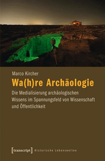 Wa(h)re Archäologie
