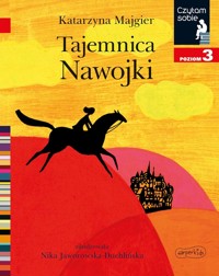 Tajemnica Nawojki. Czytam sobie. Poziom 3 - Katarzyna Majgier - książka