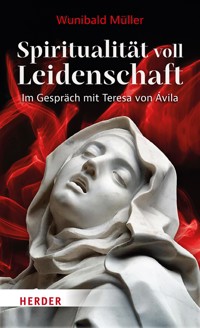 Spiritualität voll Leidenschaft - Wunibald Müller - ebook