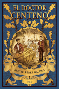 El doctor Centeno - Benito Pérez Galdós - ebook