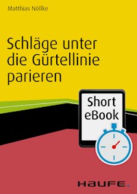 Schläge unter die Gürtellinie parieren - Matthias Nöllke - ebook