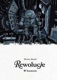 Rewolucje 8 W kosmosie - Skutnik Mateusz - książka