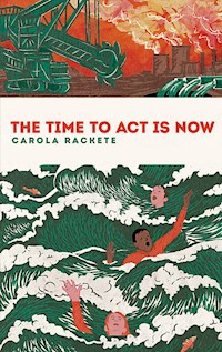 The time to act is now - Carola Rackete - ebook