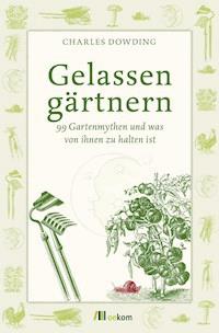 Gelassen gärtnern - Dowding Charles - ebook