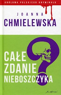 Całe zdanie nieboszczyka - Joanna Chmielewska - ebook + audiobook + książka
