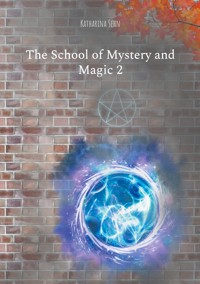 The School of Mystery and Magic 2 - Katharina Sehn - ebook