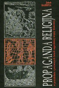 Propaganda religijna w przededniu i pierwszych latach angielskiej wojny domowej - Basista Jakub - książka