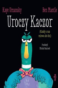 Uroczy Kaczor - Kaye Umansky - książka
