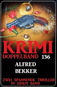 Krimi Doppelband 136 - Zwei spannende Thriller in einem Band - Alfred Bekker - ebook