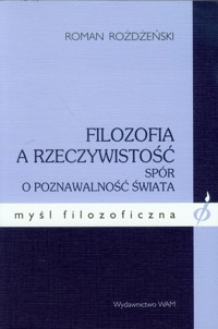Filozofia a rzeczywistość - Roman Rożdżeński - książka