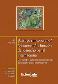 ¿Castigo sin soberano? Ius puniendi y función del derecho penal internacional - Kai Ambos - ebook