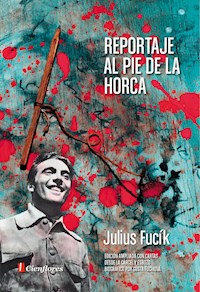 Reportaje al pie de la horca - Julius Fucik - ebook