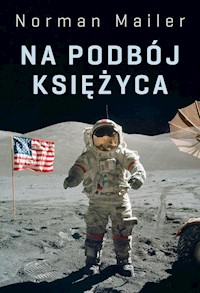 Na podbój Księżyca - Norman Mailer - ebook + książka