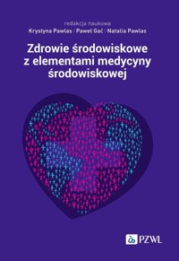 Zdrowie środowiskowe z elementami medycyny środowiskowej - Pawlas Natalia, Gać Paweł, Pawlas Krystyna - książka