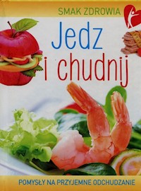 Smak zdrowia Jedz i chudnij - Woźniak Beata - książka