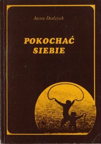 Pokochać siebie - Dodziuk Anna - ebook