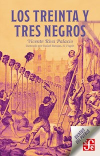Los treinta y tres negros - Vicente Riva Palacio - ebook