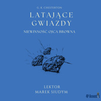 Latające gwiazdy: seria Niewinność Ojca Browna (IV) - G. K. Chesterton - audiobook